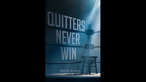 QUITTERS NEVER WIN.