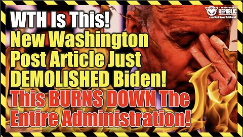 WTH! It’s Finally Out! New Washington Post Article Just DEMOLISHED Biden!
