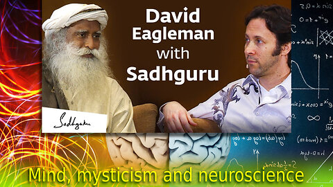 Sadhguru with Neuroscientist David Eagleman - 2021 - The 4 Parts of the Mind