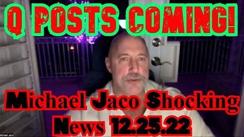 Michael Jaco Shocking News 12.25.22