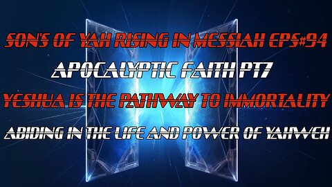 SON'S OF YAH RISING IN MESSIAH EPS#94 APOCALYPTIC FAITH PT7