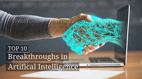 The Top 10 Breakthroughs in Artificial Intelligence