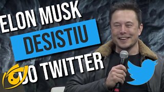 ELON MUSK desistiu de comprar o TWITTER