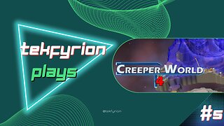 Creeping along to victory over the evil creeper in Creeper World 4 | Tekfyrion Plays | EP 5