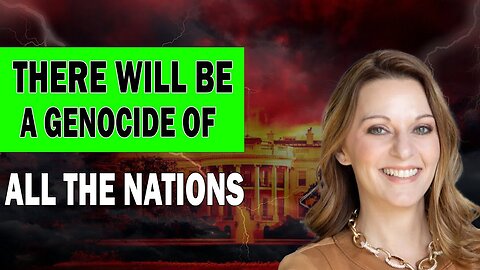 JULIE GREEN PROPHETIC WORD 💕 THERE WILL BE A GENOCIDE OF ALL THE NATIONS ON THIS EARTH