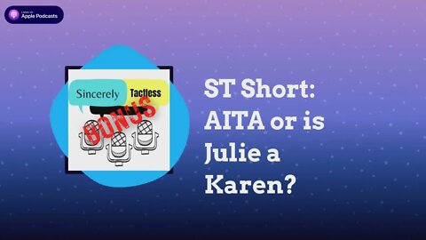 ST Short: AITA or is Julie a Karen?