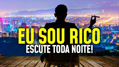 "EU SOU RICO E PROSPERO" Afirmações para Ficar Rico e Ter Prosperidade (Escute Toda Noite)