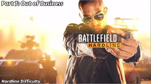 Battlefield Hardline - Walkthrough Part 7 - Out of Business