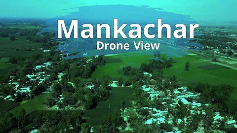 Mankachar drone View | Mankachar | MB Tales