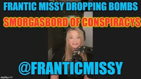 Enlighten me with Ronny #31 Frantic Missy smorgasbord of conspiracys.