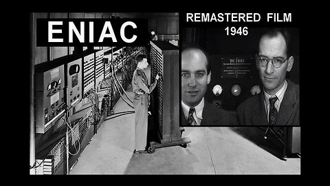 Computer History: 1946 ENIAC Computer History Remastered FULL VERSION First Electronic Computer U.S.