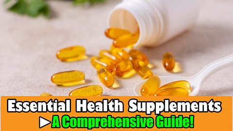 Essential Health Supplements: A Comprehensive Guide
