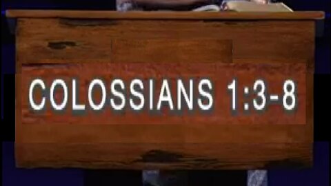 Colossians 1:3-8! 03/12/2023