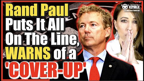 Rand Paul Puts It All On The Line, Warns Of a Major ‘Cover-Up!’