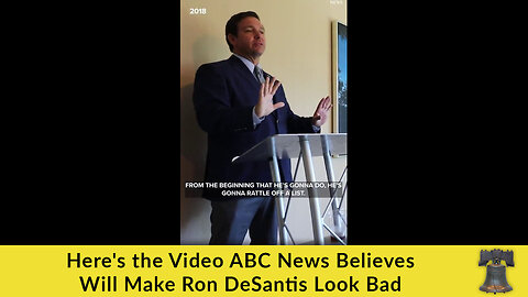 Here's the Video ABC News Believes Will Make Ron DeSantis Look Bad
