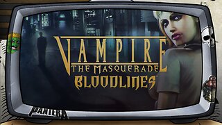 [ Vampire The Masquerade: Bloodlines ]