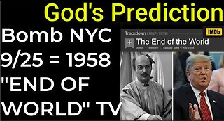 God's Prediction: Dirty bomb NYC on Sep 25 = 1958 "END OF THE WORLD" TV SHOW