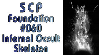 The Infernal Occult Skeleton - SCP Foundation #60