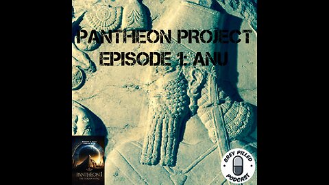 PANTHEON PROJECT w/ Adrian West: EPISODE 1 - ANU