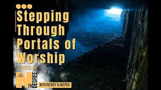 54: Stepping Through Portals of Worship - The Nth Degree