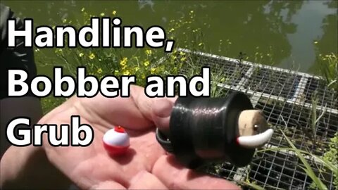 Hobo Handline, Bobber Float and Rubber Grub