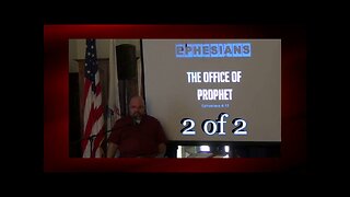 055 The Office of Prophet (Ephesians 4:11) 2 of 2