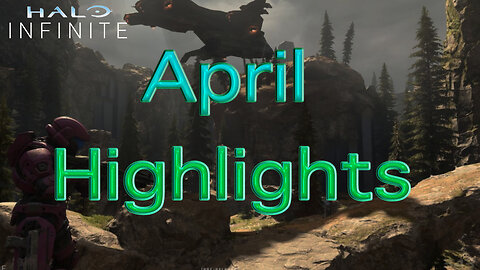 Halo Infinite Gameplay: April Highlights
