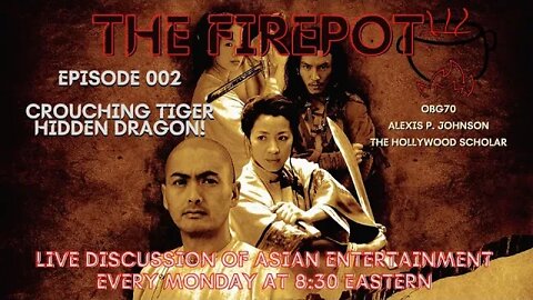 The Fire Pot - Live Discussion of Asian Entertainment. Episode 002