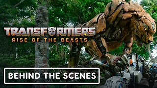 Transformers: Rise of the Beasts - Official Behind the Scenes