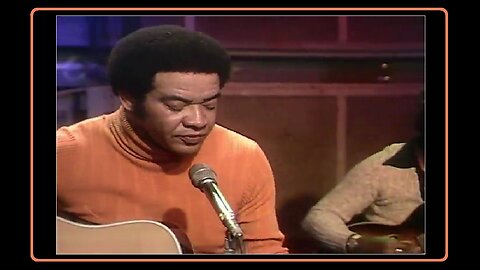 >> Bill Withers ... • Ain.t No Sunshine • ... (1972)