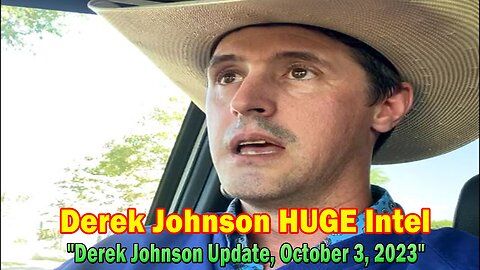 Derek Johnson HUGE Intel: "Derek Johnson Update, October 3, 2023"