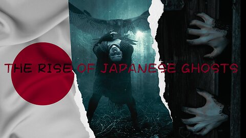 The Rise of japanese ghosts