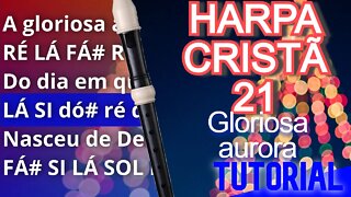 Harpa Cristã 021 - Gloriosa aurora - Cifra melódica