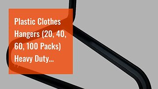 Plastic Clothes Hangers (20, 40, 60, 100 Packs) Heavy Duty Durable Coat and Clothes Hangers V...