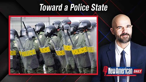 Toward a Police State