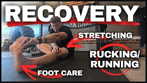 Rucking/Running Recovery | Stretching and Foot Care