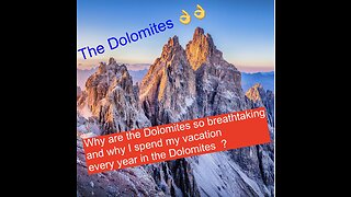 Why are the Dolomites so breathtaking and why I spend my vacation every year in the Dolomites ?