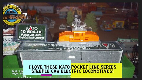 I LOVE THESE KATO POCKET LINE SERIES STEEPLE CAB ELECTRIC LOCOMOTIVES!!