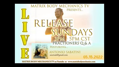 MBM - RELEASE SUNDAYS LIVE - 5-15-22 - PRACTITIONERS Q & A w/ Antonio Sabatini