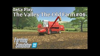 Let's Play | The Valley The Old Farm | #06 | Farming Simulator 22