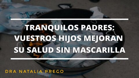 TRANQUILOS PADRES: VUESTROS HIJOS MEJORAN SU SALUD SIN MASCARILLAS