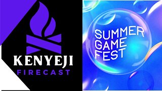 Summer Game Fest Watch Along W/Kenyeji Firecast