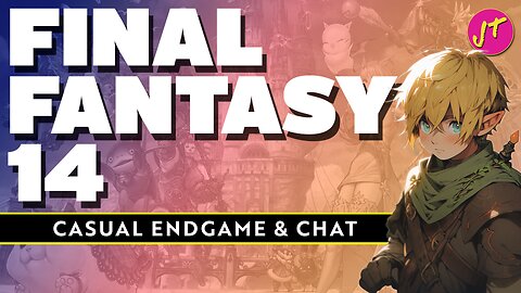Attituesday! | Roulettes, Friendly Chat, and Dawntrail Prep | Final Fantasy 14 on Rumble with JT!