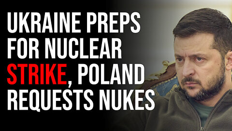 Ukraine Preps For NUCLEAR STRIKE, Poland Requests Nuclear Weapons From US, WOO WW3