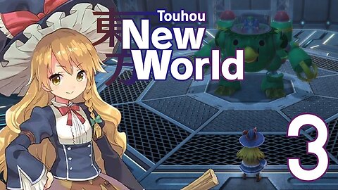 Touhou: New World - Marisa's Story Part 3