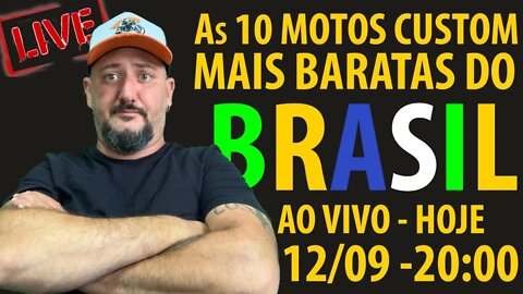 As 10 motos Custom mais baratas do BRASIL - AO VIVO - 20:00