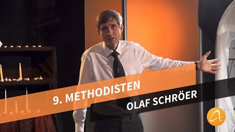 9. Die Methodisten # Olaf Schröer # Was kann ich glauben