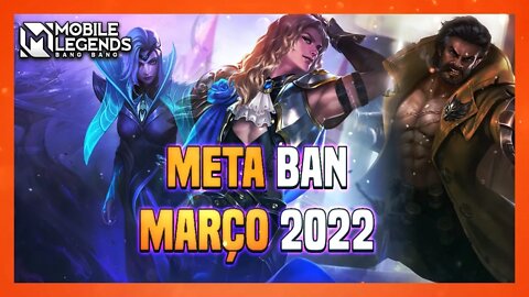 QUAIS HERÓIS BANIR | META BAN MARÇO 2022 | Mobile Legends