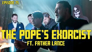 Episode #75: The Pope's Exorcist ft. Father Lance