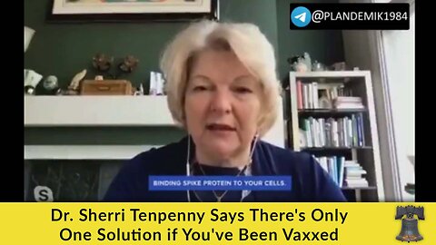 Dr. Sherri Tenpenny Says There's Only One Solution if You've Been Vaxxed